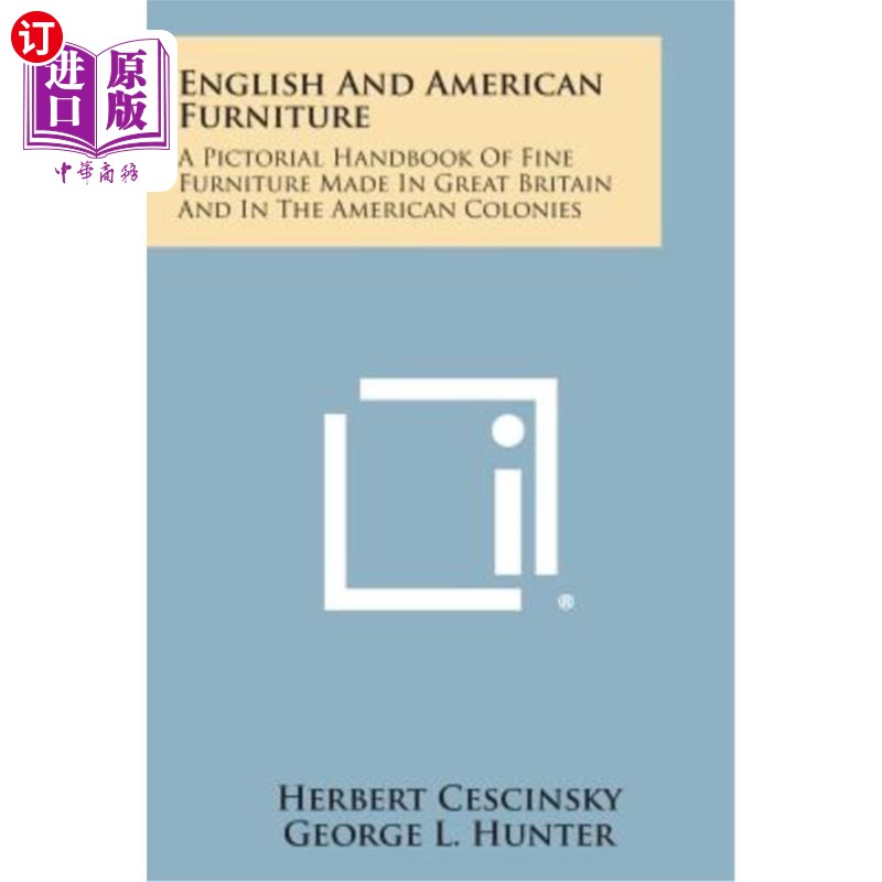 海外直订English and American Furniture: A Pictorial Handbook of Fine Furniture Made in G 英国和美国家具:英国和美国