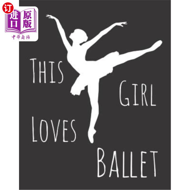 海外直订This Girl Loves Ballet: Fun Dance Sketchbook for Drawing, Doodling and Using You 这个女孩喜欢芭蕾舞:有趣的