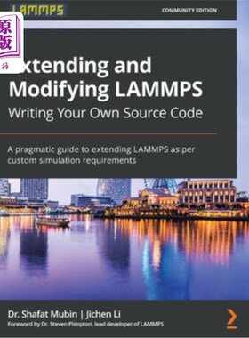 海外直订Extending and Modifying LAMMPS Writing Your Own Source Code: A pragmatic guide t 编写自己的源代码:根据自定