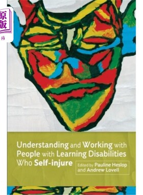 海外直订医药图书Understanding and Working with People with Learning Disabilities Who Self-Injure 了解和帮助自残的学