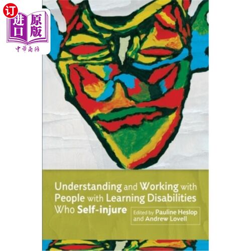海外直订医药图书Understanding and Working with People with Learning Disabilities Who Self-Injure 了解和帮助自残的学