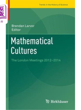 海外直订Mathematical Cultures: The London Meetings 2012-2014 数学文化:2012-2014伦敦会议