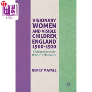 1920 Women England 海外直订Visionary Childhood 妇女和看得见 Visible 有远见 and 儿 Children the 1900