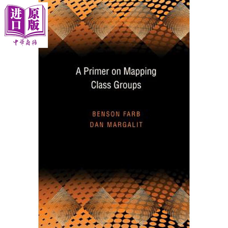 预售 映射类群入门 A Primer on Mapping Class Groups 英文原版 Benson Farb【中商原版】