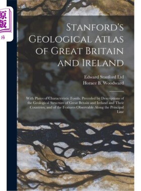 海外直订Stanford's Geological Atlas of Great Britain and Ireland; With Plates of Charact 斯坦福大学大不列颠和爱尔兰