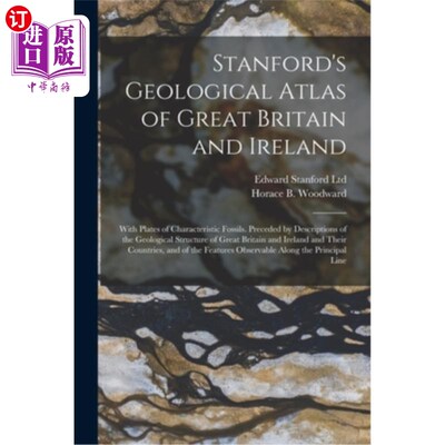 海外直订Stanford's Geological Atlas of Great Britain and Ireland; With Plates of Charact 斯坦福大学大不列颠和爱尔兰