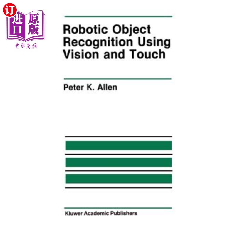 海外直订Robotic Object Recognition Using Vision and Touch 基于视觉和触觉的机器人目标识别