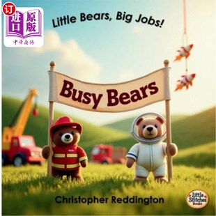 海外直订Busy Bears: Little Bears, Big Jobs! 忙碌的熊：小熊，大工作！