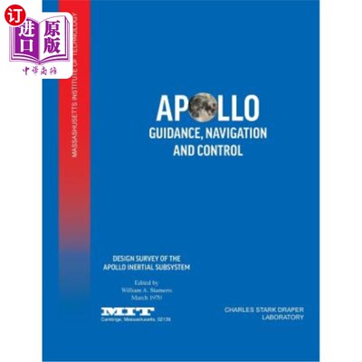 海外直订Apollo Guidance, Navigation and Control: Design Survey of the Apollo Inertial Su 阿波罗制导、导航和控制：阿