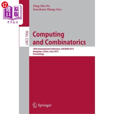 海外直订Computing and Combinatorics: 19th International Conference, Cocoon 2013, Hangzho 计算与组合学：第19届国际会