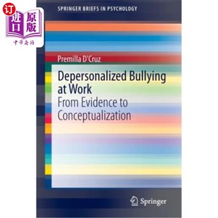 化欺凌：从证据到概念化 非个性 工作中 Conceptualization Evidence From Work Bullying 海外直订Depersonalized