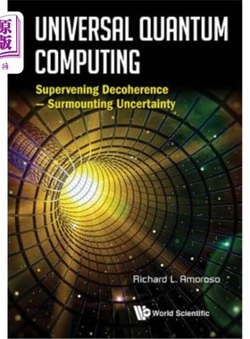 海外直订Universal Quantum Computing: Supervening Decoherence - Surmounting Uncertainty 通用量子计算:超越退相干-超越