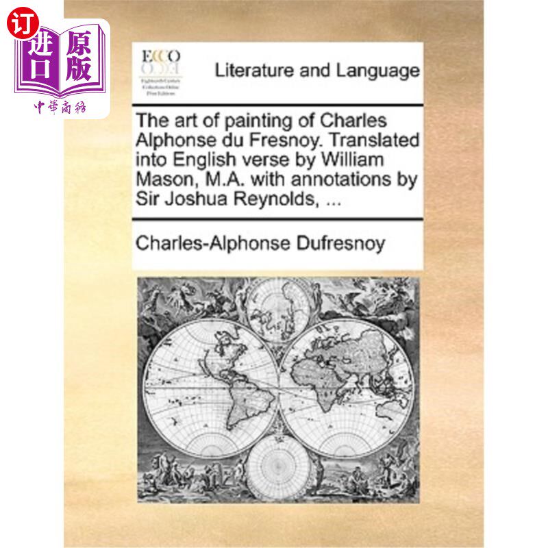 海外直订The Art of Painting of Charles Alphonse Du Fresnoy. Translated Into English Vers 查尔斯·阿尔方斯·杜·弗雷斯