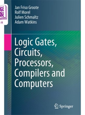 海外直订Logic Gates, Circuits, Processors, Compilers and... 采购产品逻辑门，电路，处理器，编译器和计算机