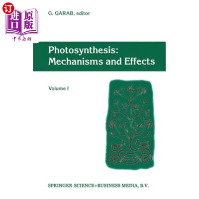 海外直订Photosynthesis: Mechanisms and Effects: Volume I Proceedings of the Xith Interna 光合作用:机制和影响:第x届光