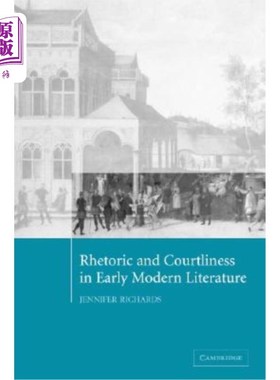 海外直订Rhetoric and Courtliness in Early Modern Literature 现代早期文学中的修辞与谦恭
