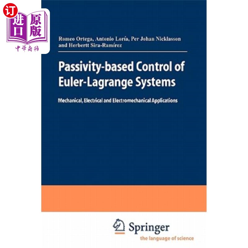 海外直订Passivity-Based Control of Euler-Lagrange Systems: Mechanical, Electrical and El 欧拉-拉格朗日系统的无源控