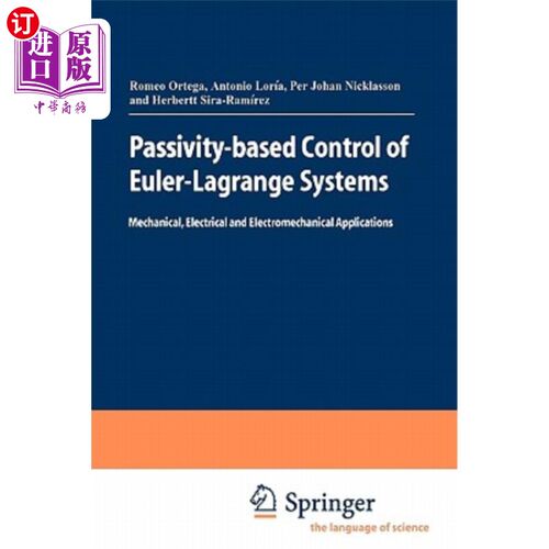海外直订Passivity-Based Control of Euler-Lagrange Systems: Mechanical, Electrical and El 欧拉-拉格朗日系统的无源控