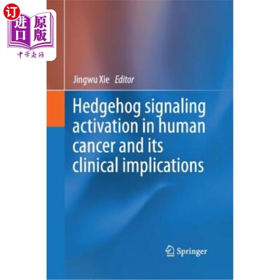 海外直订医药图书Hedgehog Signaling Activation in Human Cancer and Its Clinical Implications 人类癌症中的Hedgehog信
