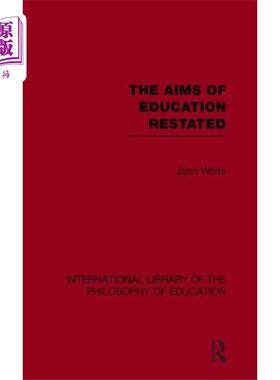 海外直订Aims of Education Restated (International Librar... 重述教育的目的(国际教育哲学图书馆第22卷)