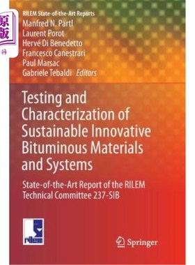 海外直订Testing and Characterization of Sustainable Innovative Bituminous Materials and  可持续创新沥青材料和系统的