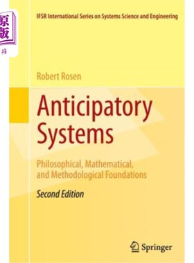 海外直订Anticipatory Systems: Philosophical, Mathematical, and Methodological Foundation 预期系统：哲学、数学和方法