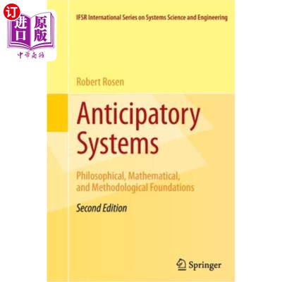 海外直订Anticipatory Systems: Philosophical, Mathematical, and Methodological Foundation 预期系统：哲学、数学和方法