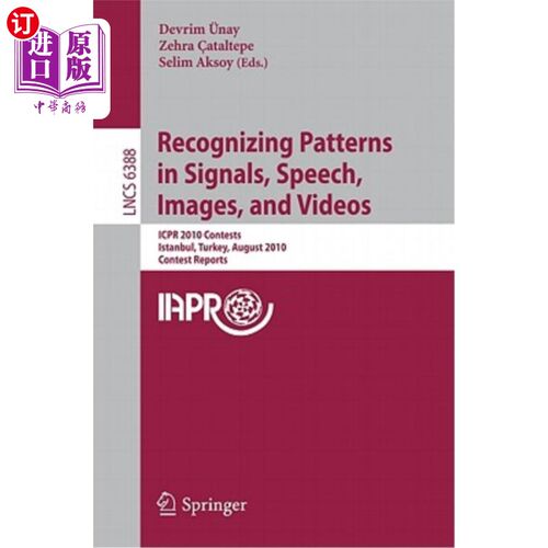 海外直订Recognizing Patterns in Signals, Speech, Images, and Videos: Icpr 2010 Contents, 识别信号、语音、图像和视频