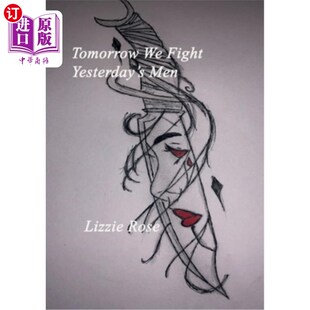 海外直订Tomorrow We Fight Yesterday's Men Lizzie Rose 明天我们和昨天的人战斗
