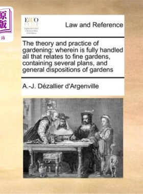 海外直订医药图书The Theory and Practice of Gardening: Wherein Is Fully Handled All That Relates  造园的理论与实践: