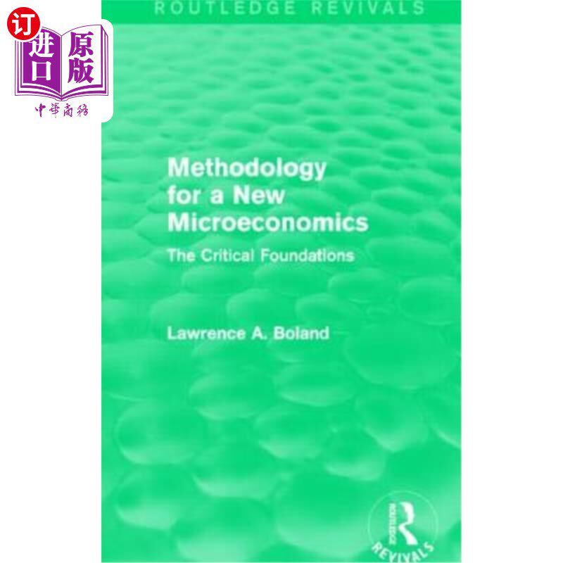 海外直订Methodology for a New Microeconomics (Routledge Revivals): The Critical Foundati 新微观经济学方法论(劳特利