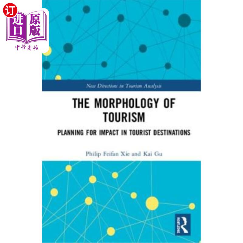 海外直订The Morphology of Tourism: Planning for Impact in Tourist Destinations 旅游形态:对旅游目的地影响的规划