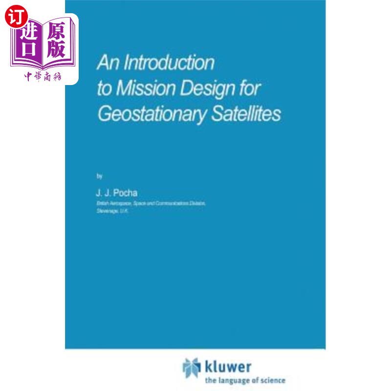 海外直订An Introduction to Mission Design for Geostationary Satellites 地球静止卫星任务设计简介