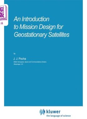 海外直订An Introduction to Mission Design for Geostationary Satellites 地球静止卫星任务设计简介