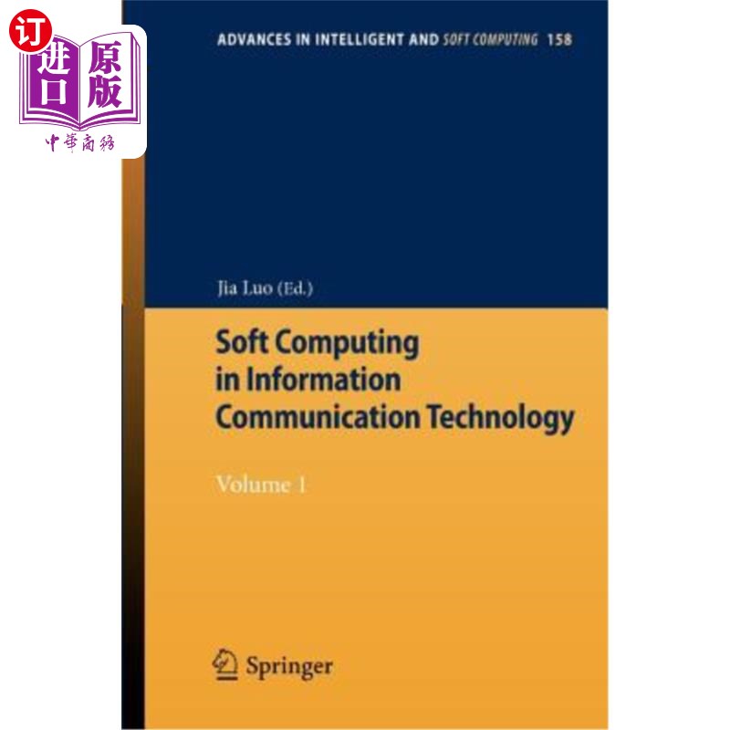 海外直订Soft Computing in Information Communication Technology: Volume 1 信息通信技术中的软计算:第一卷
