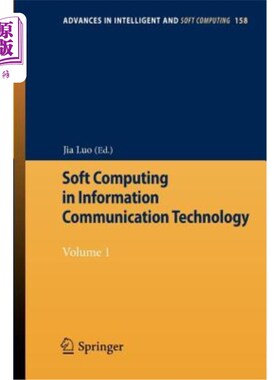 海外直订Soft Computing in Information Communication Technology: Volume 1 信息通信技术中的软计算：第一卷