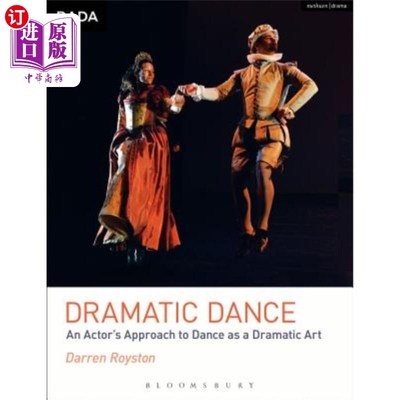 海外直订Dramatic Dance: An Actor's Approach to Dance as a Dramatic Art 戏剧舞蹈：演员将舞蹈视为戏剧艺术的方式