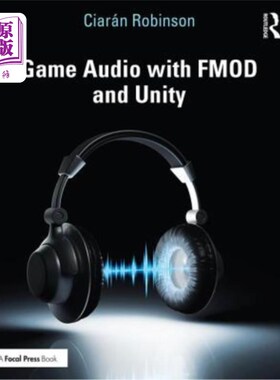 海外直订Game Audio with FMOD and Unity 游戏音频与FMOD和Unity