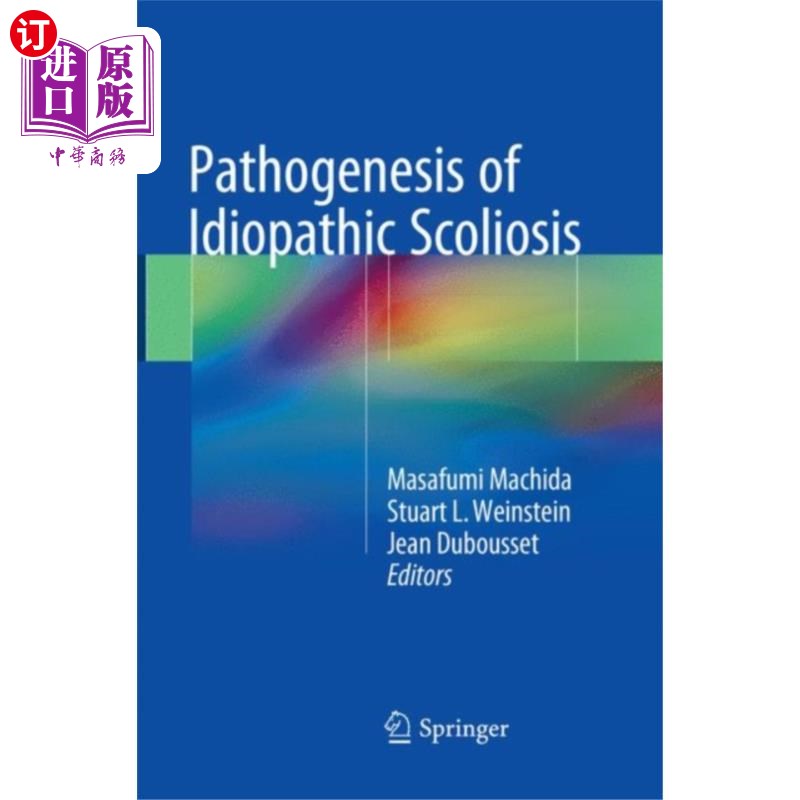 海外直订医药图书Pathogenesis of Idiopathic Scoliosis 特发性脊柱侧凸的发病机制