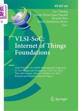 海外直订Vlsi-Soc: Internet of Things Foundations: 22nd Ifip Wg 10.5/IEEE International C Vlsi Soc：物联网基础：