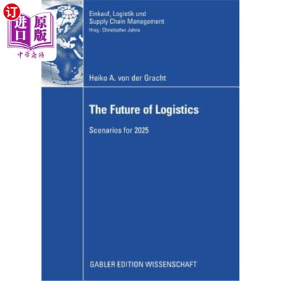 海外直订The Future of Logistics: Scenarios for 2025 The Future of Logistics: Scenarios for 2025