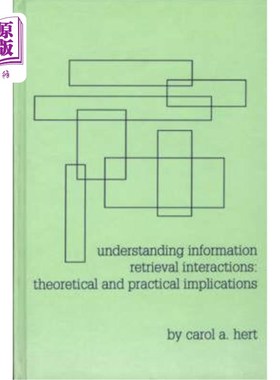 海外直订Understanding Information Retrieval Interactions: Theoretical and Practical Impl 理解信息检索交互作用:理论