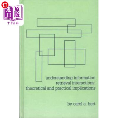 海外直订Understanding Information Retrieval Interactions: Theoretical and Practical Impl 理解信息检索交互作用:理论