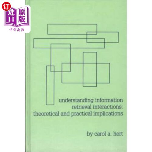 海外直订Understanding Information Retrieval Interactions: Theoretical and Practical Impl 理解信息检索交互作用:理论
