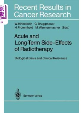 海外直订医药图书Acute and Long-Term Side-Effects of Radiotherapy: Biological Basis and Clinical  放射治疗的急性和长