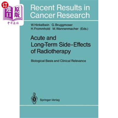 海外直订医药图书Acute and Long-Term Side-Effects of Radiotherapy: Biological Basis and Clinical  放射治疗的急性和长