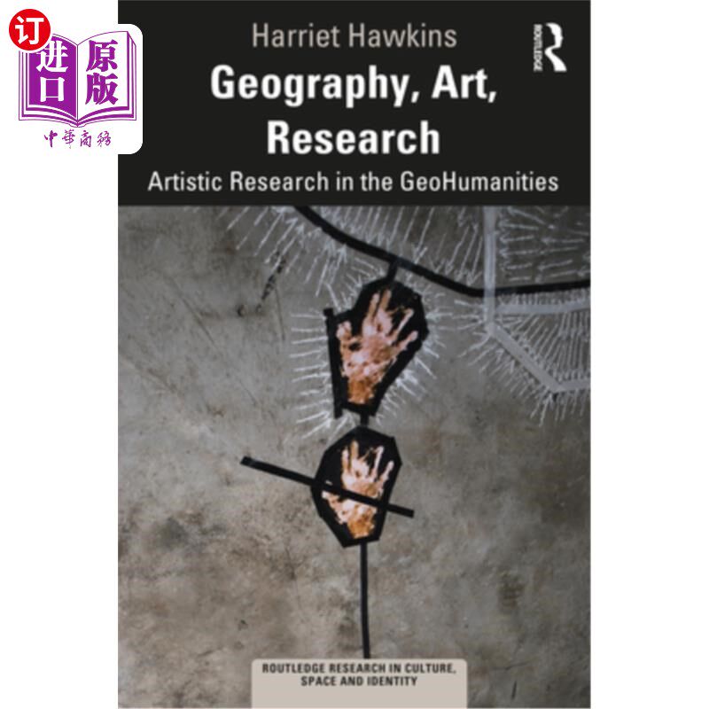 海外直订Geography, Art, Research: Artistic Research in the Geohumanities 地理、艺术、研究:地理人文中的艺术研究