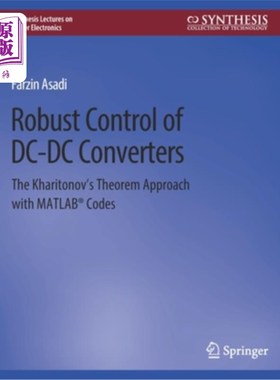 海外直订Robust Control of DC-DC Converters: The Kharitonov's Theorem Approach with MATLA DC-DC变换器的鲁