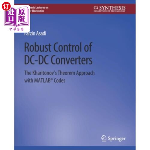 海外直订Robust Control of DC-DC Converters: The Kharitonov's Theorem Approach with MATLA DC-DC变换器的鲁
