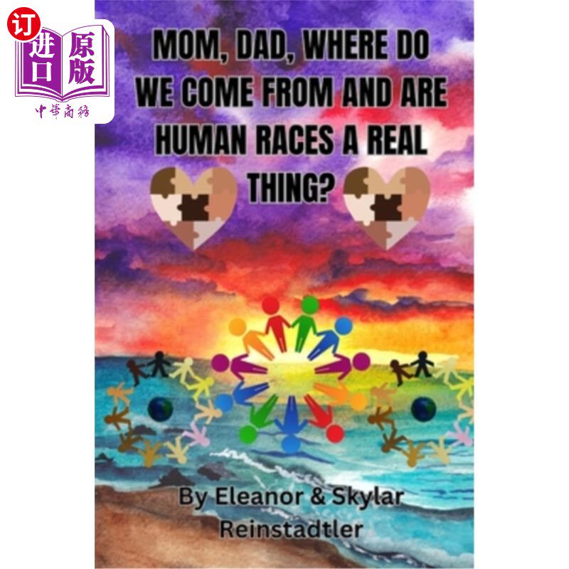 海外直订Mom, Dad, Where Do We Come from and Are Human Races a Real Thing? 妈妈，爸爸，我们从哪里来，人类是真实存在